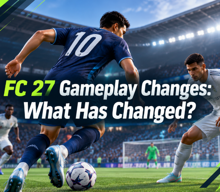 FC 27 Gameplay Changes: What Has Changed?